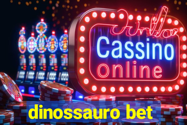 dinossauro bet